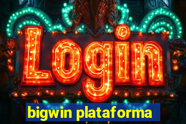 bigwin plataforma